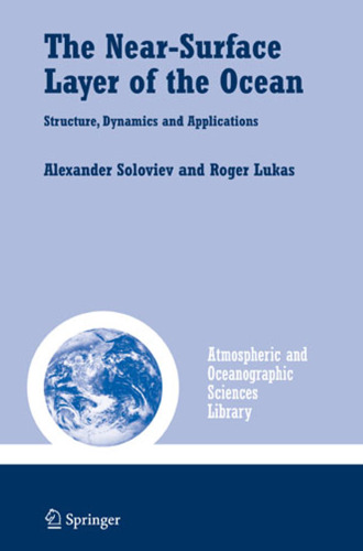 The Near-Surface Layer of the Ocean: Structure, Dynamics and Applications (Atmospheric and Oceanographic Sciences Library)