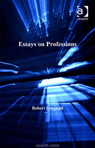 Essays on Professions (Ashgate Classics in Sociology)