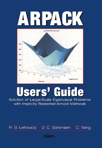 ARPACK Users' Guide: Solution of Large-scale Eigenvalue Problems with Implicitly Restarted Arnoldi Methods