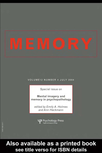 Mental Imagery and Memory in Psychopathology: Special Issue of Memory Volume 12 (4) July 2004