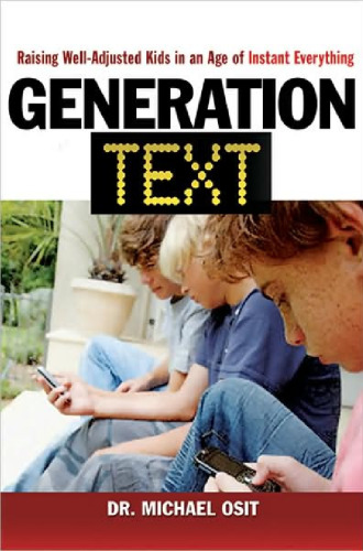 Generation Text: Raising Well-Adjusted Kids in an Age of Instant Everything