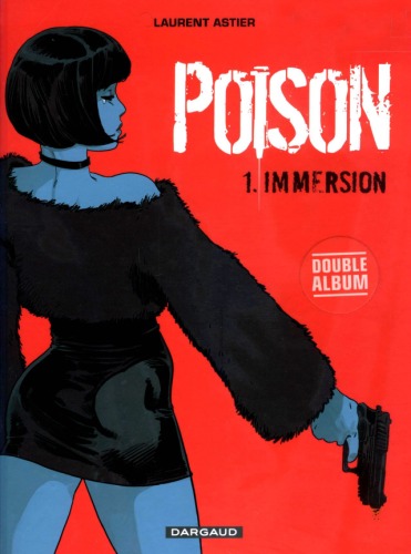 Cellule Poison, Tome 1 : Immersion