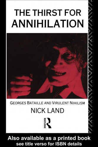 The Thirst for Annihilation: Georges Bataille and Virulent Nihilism