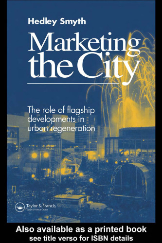 Marketing the City: The role of flagship developments in urban regeneration