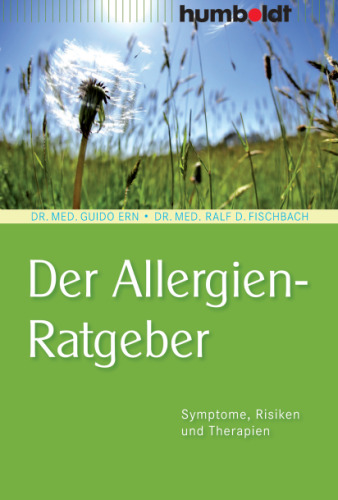 Der Allergien-Ratgeber: Symptome, Risiken, Therapie