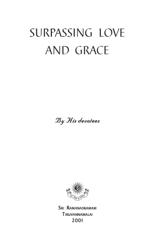 Surpassing Love and Grace: An Offering from His (Ramana Maharshi) Devotees