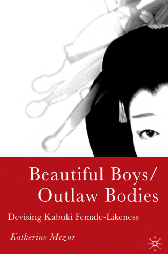 Beautiful Boys Outlaw Bodies: Devising Kabuki Female-Likeness