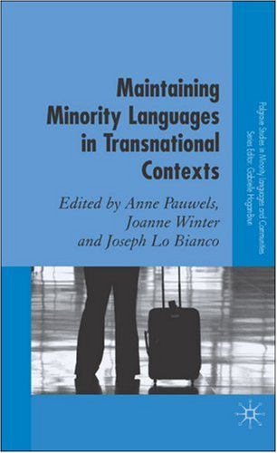 Maintaining Minority Languages in Transnational Contexts: Australian and European Perspectives (Palgrave Studies in Minority Languages and Communities)