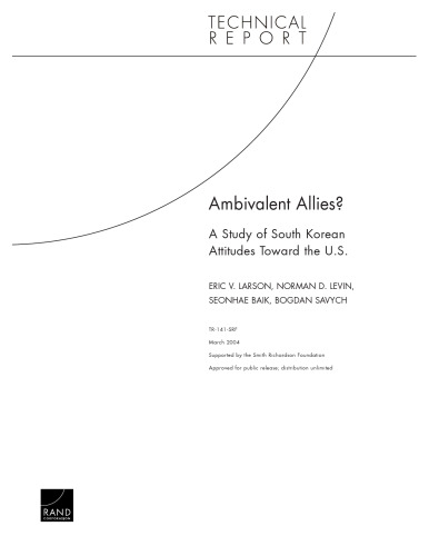 Ambivalent Allies?: A Study of South Korean Attitudes Toward the U.S. (Technical Report (RAND))