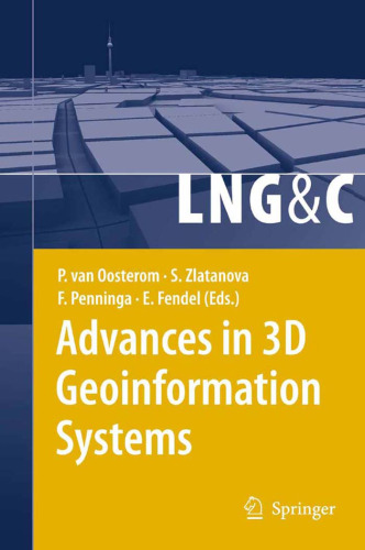 Advances in 3D Geoinformation Systems (Lecture Notes in Geoinformation and Cartography)