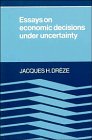 Essays on Economic Decisions under Uncertainty