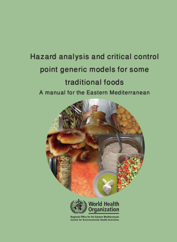 Hazard Analysis and Critical Control Point Generic Models for Some Traditional Foods: A Manual for the Eastern Mediterranean Region (WHO Regional Publications Eastern Mediterranean Series)