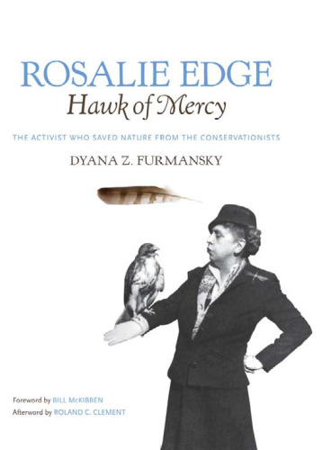 Rosalie Edge, Hawk of Mercy: The Activist Who Saved Nature from the Conservationists (Wormsloe Foundation Nature Book)