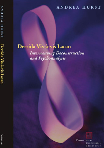 Derrida Vis-a-vis Lacan: Interweaving Deconstruction and Psychoanalysis