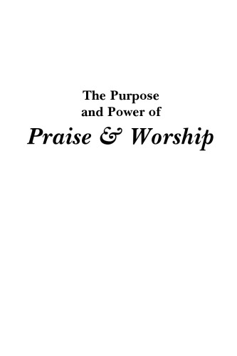 The Purpose and Power of Praise & Worship