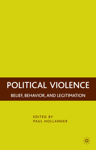 Political Violence: Belief, Behavior, and Legitimation