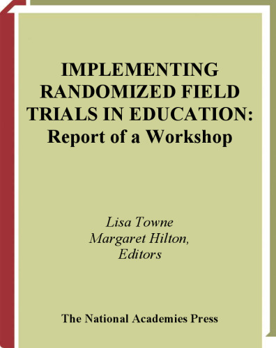 Implementing Randomized Field Trials in Education: Report of a Workshop