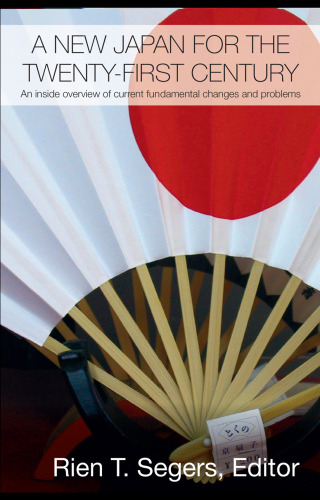 A New Japan for the Twenty-First Century: An Inside Overview of Current Fundamental Changes (Routledge Contemporary Japan)