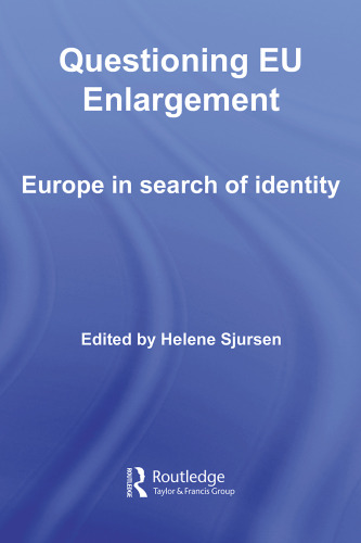 Questioning EU Enlargement (Routledge Studies on Democratizing Europe)