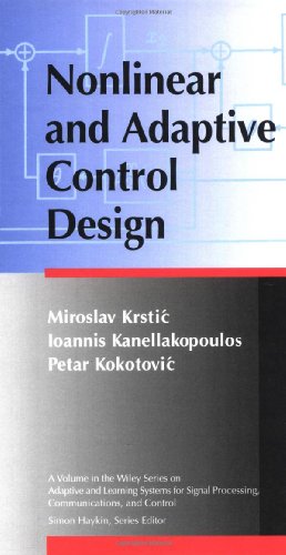 Nonlinear and Adaptive Control Design (Adaptive and Learning Systems for Signal Processing, Communications and Control Series)