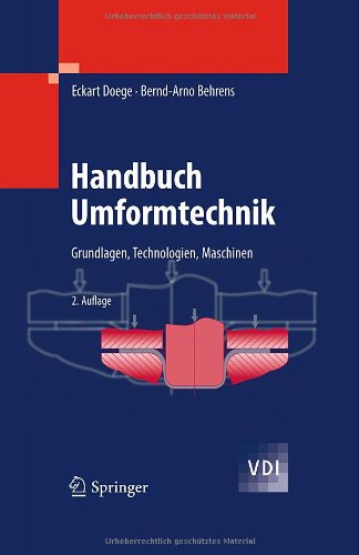 Handbuch Umformtechnik: Grundlagen, Technologien, Maschinen