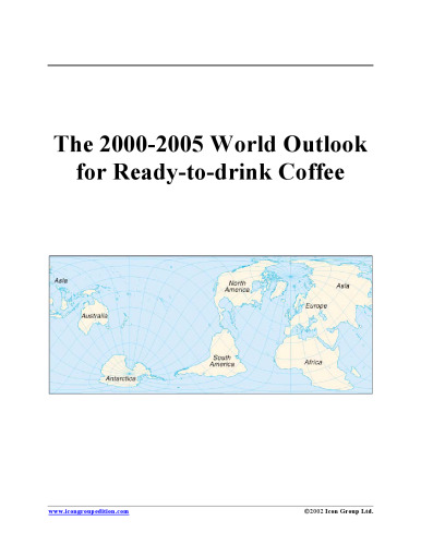 The 2000-2005 World Outlook for Ready-to-drink Coffee (Strategic Planning Series)