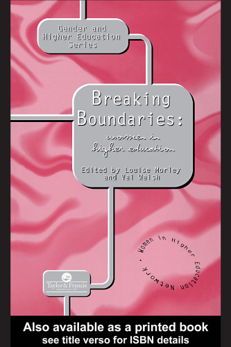 Breaking Boundaries: Women In Higher Education (Gender & Higher Education Mini Series)