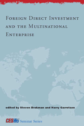 Foreign Direct Investment and the Multinational Enterprise (CESifo Seminar Series)