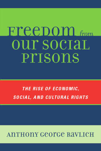 Freedom from Our Social Prisons: The Rise of Economic, Social, and Cultural Rights