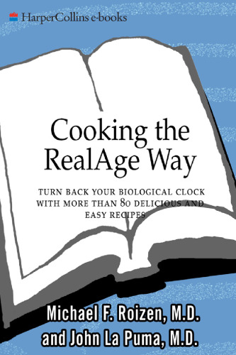 Cooking the RealAge Way: Turn back your biological clock with more than 80 delicious and easy recipes