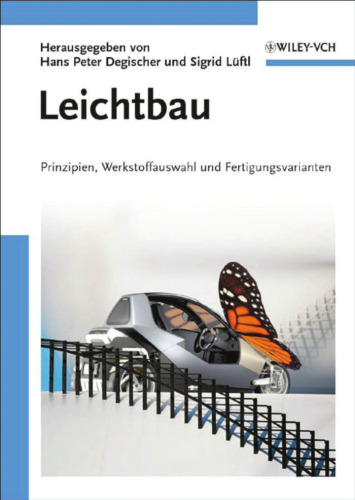 Leichtbau: Prinzipien, Werkstoffauswahl Und Fertigungsvarianten