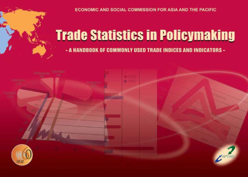 Trade Statistics in Policymaking: A Handbook of Commonly Used Trade Indices and Indicators (Economic and Social Commission for Asia and the Pacific)