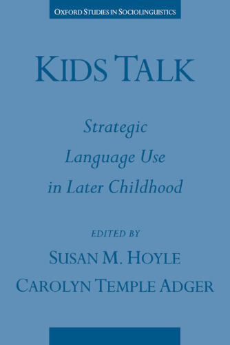 Kids Talk: Strategic Language Use in Later Childhood (Oxford Studies in Sociolinguistics)