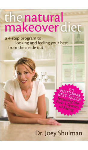 The Natural Makeover Diet: A 4-step Program to Looking and Feeling Your Best from the Inside Out