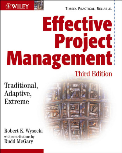 Effective Project Management: Traditional, Adaptive, Extreme, 3rd Edition