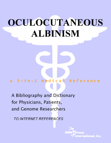 Oculocutaneous Albinism - A Bibliography and Dictionary for Physicians, Patients, and Genome Researchers