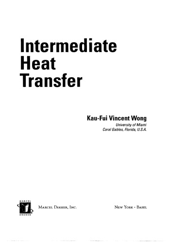 Intermediate Heat Transfer (Mechanical Engineering (Marcell Dekker))