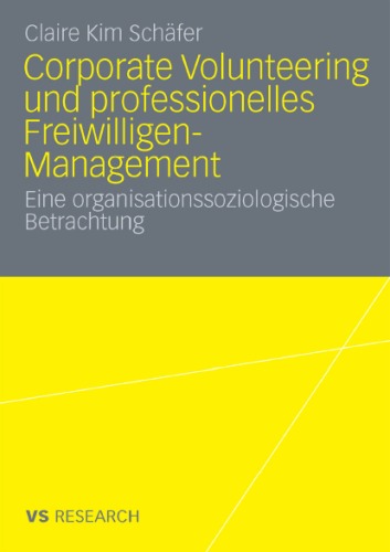 Corporate Volunteering und professionelles Freiwilligen-Management: Eine organisationssoziologische Betrachtung