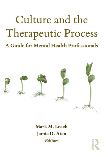 Culture and the Therapeutic Process: A Guide for Mental Health Professionals (Counseling and Psychotherapy)