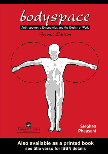 Bodyspace: Anthropometry, Ergonomics and the Design of the Work, Second Edition