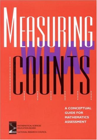 Measuring What Counts: A Conceptual Guide for Mathematics Assessment