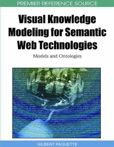 Visual Knowledge Modeling for Semantic Web Technologies: Models and Ontologies (Premier Reference Source)