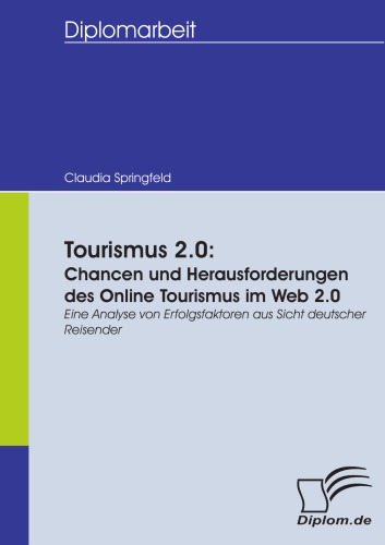 Tourismus 2.0: Chancen und Herausforderungen des Online Tourismus im Web 2.0