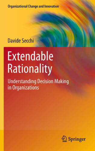 Extendable Rationality: Understanding Decision Making in Organizations