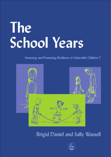 The School Years: Assessing and Promoting Resilience in Vulnerable Children 2 (Assessing and Promoting Resilience in Vulnerable Children)