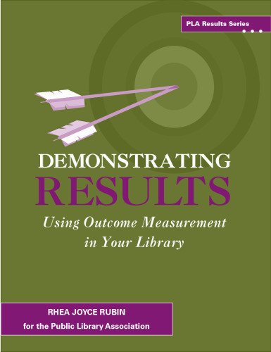 Demonstrating Results: Using Outcome Measurement in Your Library (Pla Results Series)