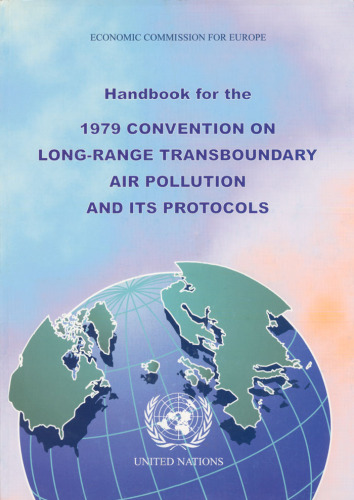 Handbook For The 1979 Convention On Long-range Transboundary Air Pollution And Its Protocols