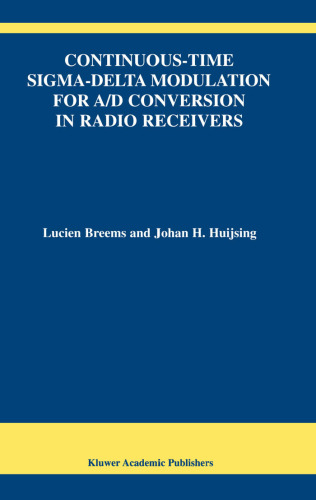 Continuous Time Sigma Delta Modulation for A d Conversion in Radio Receivers Volume 634 (The Springer International Series in Engineering and Computer Science)