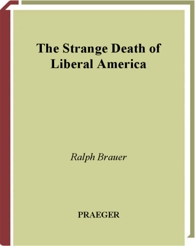 The Strange Death of Liberal America