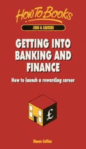 Getting into Banking and Finance: How to Launch a Rewarding Career